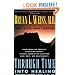 Through Time Into Healing