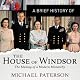 A Brief History of the House of Windsor