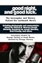 Good Night, and Good Luck.: The Screenplay and History Behind the Landmark Movie (Newmarket Shooting Script)