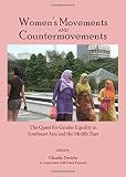 Women's movements and countermovements : the quest for gender equality in Southeast Asia and the Middle East