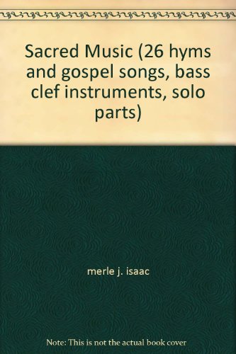Sacred Music (26 hyms and gospel songs, bass clef instruments, solo parts)