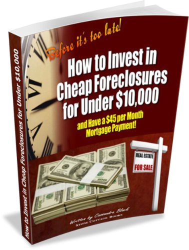 How to Invest in Cheap Foreclosures for Under $10,000