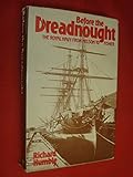 Before the Dreadnought : the Royal Navy from Nelson to Fisher