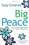The Big Peace: Find Yourself Without Going Anywhere