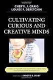 Cultivating Curious and Creative Minds: The Role of Teachers and Teacher Educators, Part I (Teacher Education Yearbook)