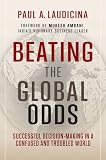 Beating the Global Odds: Successful Decision-making in a Confused and Troubled World
