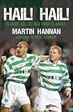 Hail! Hail! : classic Celtic old firm clashes