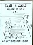 Draft Environmental Impact Statement Management of Charles M. Russell National Wildlife Refuge