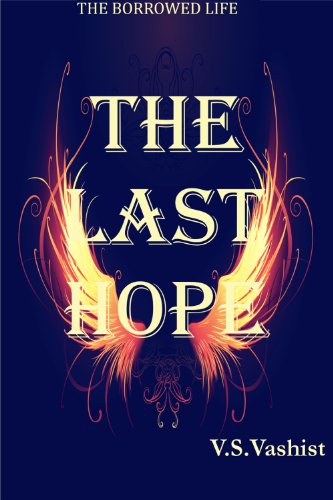 The Last Hope - Borrowed Life Series # 3 (An Epic fantasy series of paranormal mysteries and adventure mystery books)