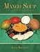 Mango Soup: Delicious Nutritious Indian Vegetarian Food by Jenni Malsingh