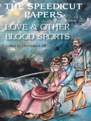 The Speedicut Papers: Book 2 (1848-1857): Love & Other Blood Sports