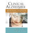 Clinical Alzheimer Rehabilitation by  Prem P. Gogia and Nirek Rastogi