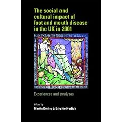 The Social and Cultural Impact of Foot and Mouth Disease in the UK in 2001: Experiences... by Martin Döring and Brigitte Nerlich