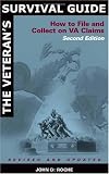 The Veteran's Survival Guide: How to File and Collect on VA Claims, Second Edition