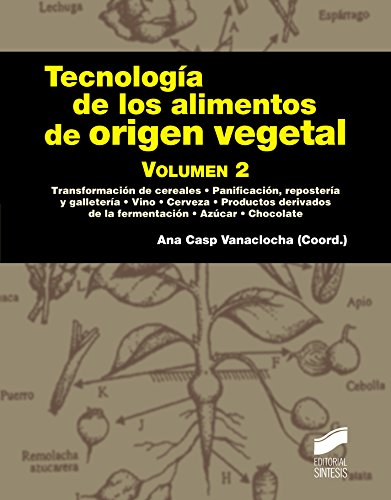 Tecnología de los alimentos de origen vegetal. Volumen 2 (Manuales científico-técnicos) (Spanish Edition)