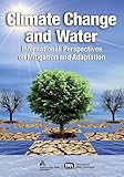 Climate change and water : international perspectives on mitigation and adaptation