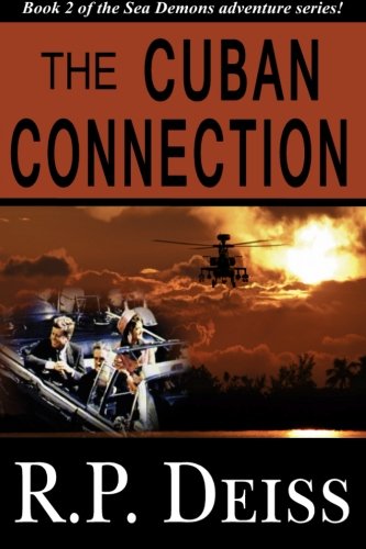 The Cuban Connection (A Sea Demons Adventure) (Volume 2), by R P Deiss