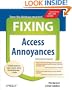 Fixing Access Annoyances: How to Fix the Most Annoying Things about Your Favorite Database