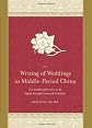 The Writing of Weddings in Middle-period China: Text and Ritual Practice in the Eighth Through Fourteenth Centuries (S U N Y Series in Chinese Philosophy and Culture)
