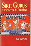 Sikh Gurus: Their Lives and Teachings