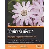 Business Process Driven SOA using BPMN and BPEL: From Business Process Modeling to Orchestration and Service Oriented Architecturevon "Kapil Pant"