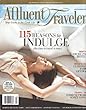 The Affluent Traveler (Winter/Spring 2013 (115 Reasons To Indulge))
