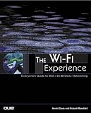 The Wi-Fi Experience: Everyone's Guide to 802.11b Wireless Networking