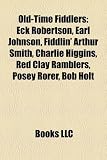 Produkt-Bild: Old-Time Fiddlers: Eck Robertson, Earl Johnson, Fiddlin' Arthur Smith, Charlie Higgins, Red Clay Ramblers, Posey Rorer, Bob Holt