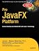 Pro JavaFX Platform: Script, Desktop and Mobile RIA With Java Technology
