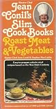 Roast meat & vegetables : easy-to-prepare calorie rated recipes based on the new style cookery