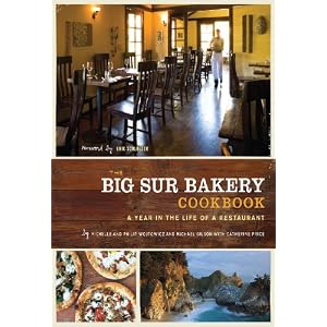 The Big Sur Bakery Cookbook: A Year in the Life of a Restaurant