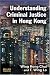 Understanding Criminal Justice in Hong Kong