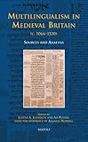 Multilingualism in medieval Britain (c. 1066-1520) : sources and analysis