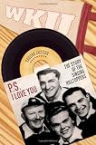 P.S. I Love You: The Story of the Singing Hilltoppers