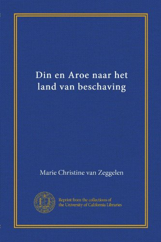 Din en Aroe naar het land van beschaving (Vol-1) (Dutch Edition)