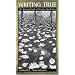 Writing True: The Art and Craft of Creative Nonfiction