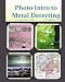 Photo Intro to Metal Detecting: An Image-based Primer