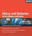 Akkus und Batterien: Richtig pflegen und laden
