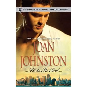 Fit To Be Tied (Harlequin Famous Firsts Collection) by Joan Johnston