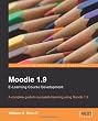 Moodle 1.9 E-Learning Course Development: A complete guide to successful learning using Moodle