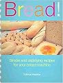 Bread! (Simple And Satisfying Recipes for Your Bread Machine) (Spiral) (Paperback)