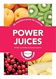 Power juices : 50 nutritious juices for exercise