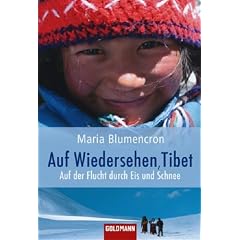 Auf Wiedersehen, Tibet: Auf der Flucht durch Eis und Schnee