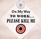 Please Kill Me Car Sign