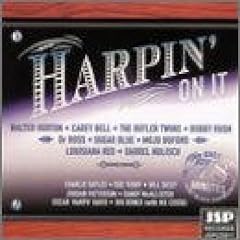 Harpin' on It
