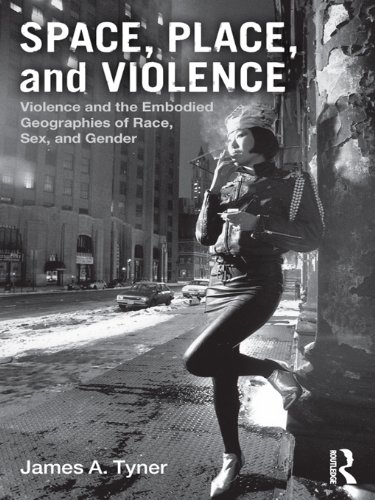 Space, Place, and Violence: Violence and the Embodied Geographies of Race, Sex and Gender