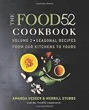 The Food52 Cookbook, Volume 2: Seasonal Recipes from Our Kitchens to Yours by Hesser, Amanda, Stubbs, Merrill [2012]