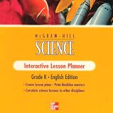 Mcgraw Hill Science Interactive Lesson Planner Grade K English Edition: Create Lesson Plans, Print Blackline Masters, Correlate Science Lessons to Other Disciplines (Macintosh & Windows CD-ROM, SP278079A)