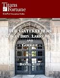 The Gatekeepers: Sergey Brin Larry Page and Google (Titans of Fortune)