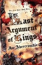 Last Argument Of Kings: The First Law: Book Three: Book Three of the First Law (Gollancz S.F.): Book Three of the First Law (Gollancz S.F.)
